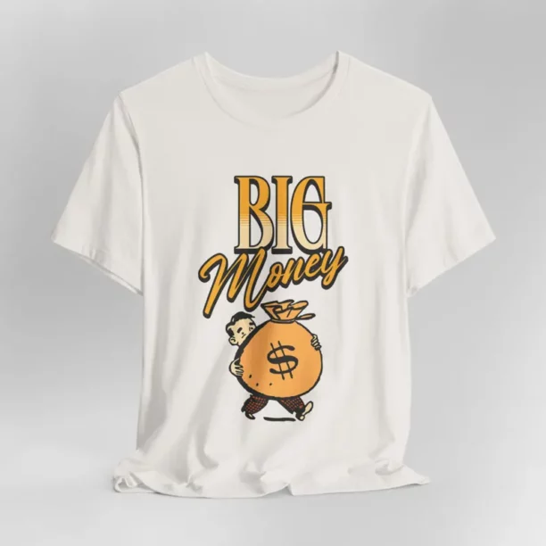Big Money Tee - Unisex Short Sleeve T-Shirt for Hustlers and Entrepreneurs